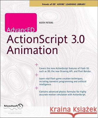 Advanced ActionScript 3.0 Animation Peters, Keith 9781430216087 Friends of ED
