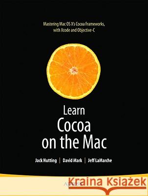 Learn Cocoa on the Mac Dave Mark 9781430218593 Apress