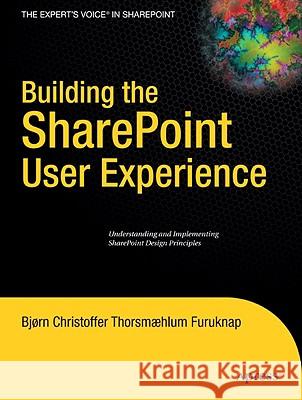 Building the SharePoint User Experience Bjorn Furuknap 9781430218968 Springer-Verlag Berlin and Heidelberg GmbH & 