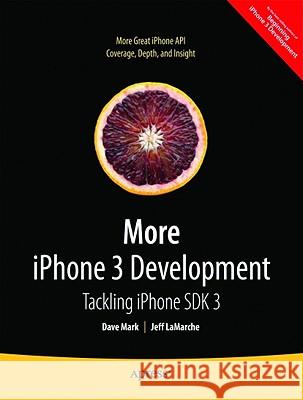 More iPhone 3 Development: Tackling iPhone SDK  3 David Mark, Jeff LaMarche 9781430225058 Springer-Verlag Berlin and Heidelberg GmbH & 