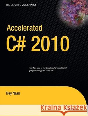 Accelerated C# 2010 Trey Nash 9781430225379 Springer-Verlag Berlin and Heidelberg GmbH & 