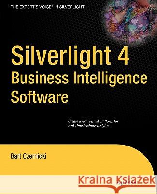 Silverlight 4 Business Intelligence Software Bart Czernicki 9781430230601 Apress