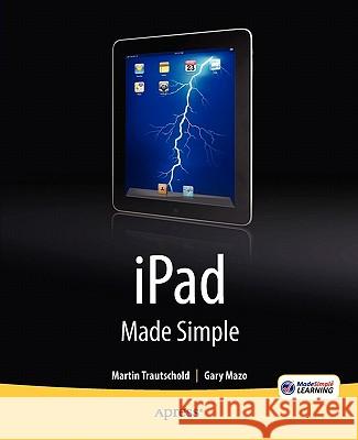 iPad Made Simple Martin Trautschold Gary Mazo 9781430231295 Apress