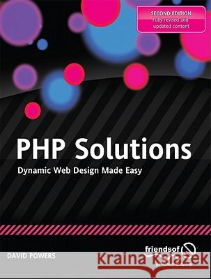PHP Solutions: Dynamic Web Design Made Easy Powers, David 9781430232490 0