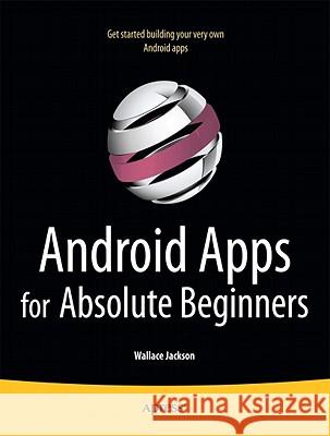 Android Apps for Absolute Beginners W Jackson 9781430234463 0