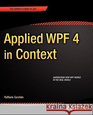 Applied Wpf 4 in Context Garofalo, Raffaele 9781430234708 0