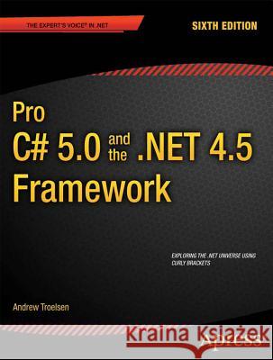 Pro C# 5.0 and the .NET 4.5 Framework Andrew Troelsen 9781430242338 Springer-Verlag Berlin and Heidelberg GmbH & 