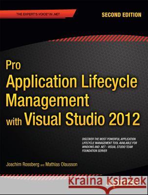 Pro Application Lifecycle Management with Visual Studio 2012 Joachim Rossberg 9781430243441 Apress