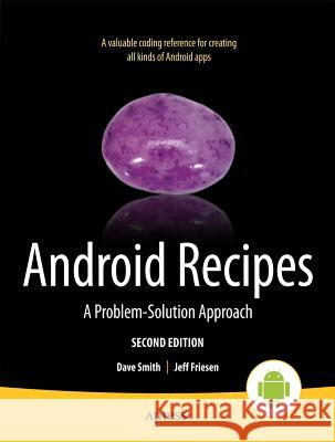Android Recipes: A Problem-Solution Approach Smith, Dave 9781430246145 0
