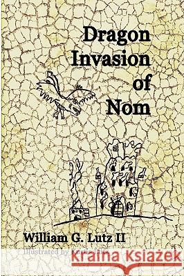 Dragon Invasion of Nom William Lutz II 9781430307761