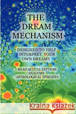 The Dream Mechanism Joanne Collicott McGuigan 9781430321453 Lulu.com