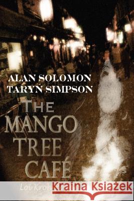 The Mango Tree Cafe', Loi Kroh Road Alan Solomon, Taryn Simpson 9781430325222