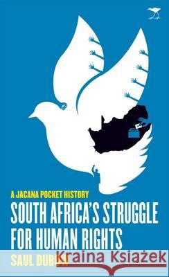 South Africa's struggle for human rights Saul Dubow   9781431403790 Jacana Media