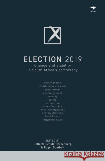 Election 2019: Change and Stability in South Africa's Democracy Collette Schulz-Herzenberg Roger Southall 9781431428861