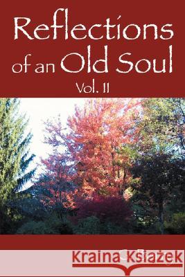 Reflections Of An Old Soul: Volume II G Barry 9781432715977 Outskirts Press