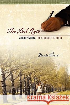 The Red Note: A Bully Story: The Struggle to Fit In. Faint, Maria 9781432751487 Outskirts Press