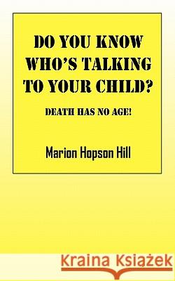 Do You Know Who's Talking to Your Child? : Death Has No Age Marion Hopso 9781432762759 Outskirts Press
