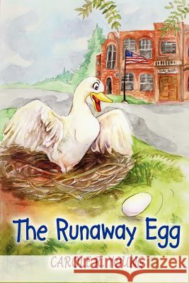 The Runaway Egg Carole R. Young 9781432778668