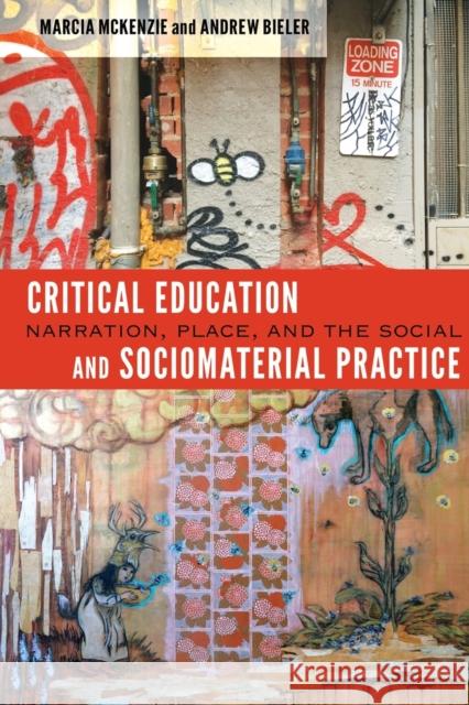 Critical Education and Sociomaterial Practice: Narration, Place, and the Social Dillon, Justin 9781433115042