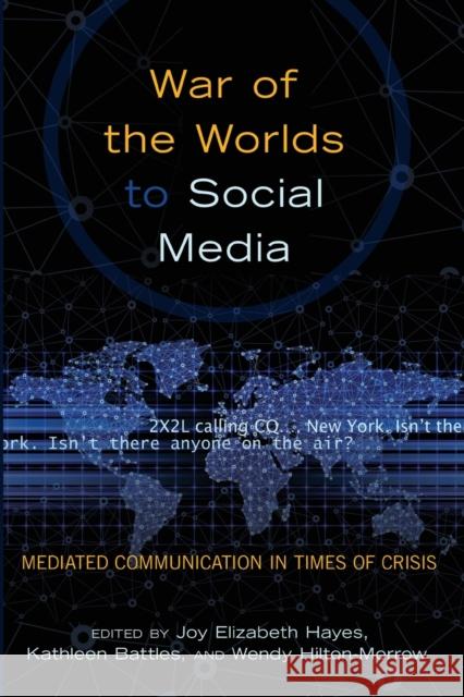 War of the Worlds to Social Media: Mediated Communication in Times of Crisis Copeland, David 9781433118005