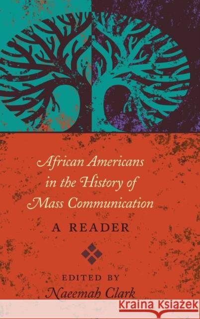 African Americans in the History of Mass Communication; A Reader Copeland, David 9781433118197