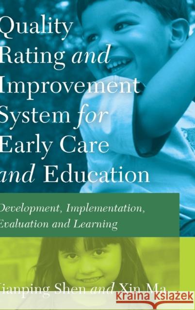 Quality Rating Improvement System «For» Early Care «And» Education: Development, Implementation, Evaluation and Learning Shen, Jianping 9781433120862