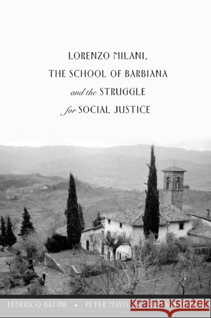 Lorenzo Milani, the School of Barbiana and the Struggle for Social Justice McLaren, Peter 9781433121524