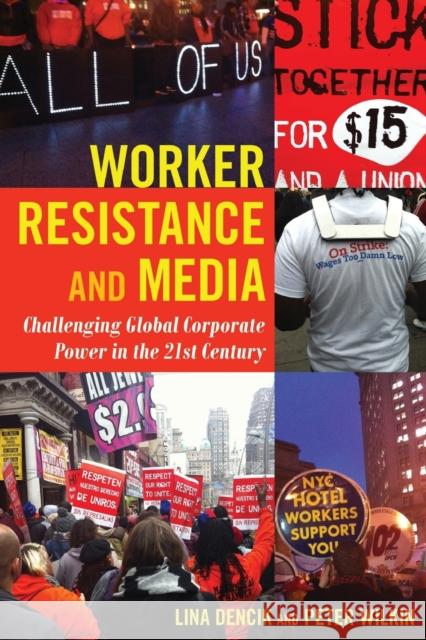 Worker Resistance and Media: Challenging Global Corporate Power in the 21st Century Cottle, Simon 9781433124983