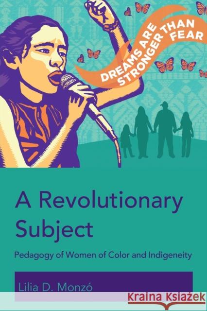 A Revolutionary Subject; Pedagogy of Women of Color and Indigeneity McLaren, Peter 9781433134067