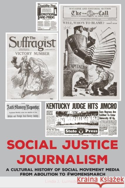 Social Justice Journalism: A Cultural History of Social Movement Media from Abolition to #Womensmarch Waters, Richard 9781433165061 Peter Lang Publishing Inc