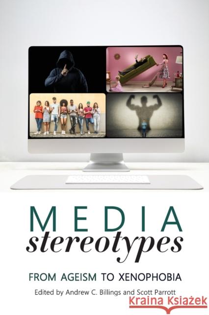 Media Stereotypes: From Ageism to Xenophobia Billings, Andrew C. 9781433166686