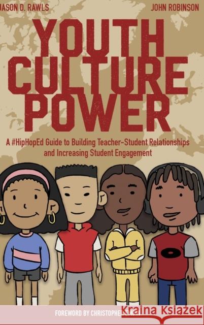 Youth Culture Power: A #Hiphoped Guide to Building Teacher-Student Relationships and Increasing Student Engagement Adjapong, Edmund 9781433171260 Peter Lang Inc., International Academic Publi