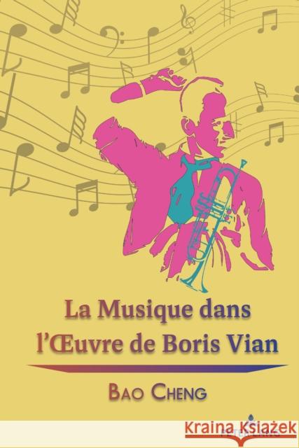 La Musique Dans l'Oeuvre de Boris Vian Bao Cheng 9781433197925