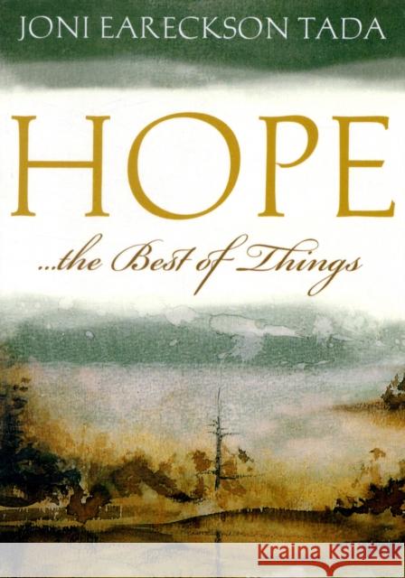 Hope...the Best of Things Joni Eareckson Tada 9781433502194