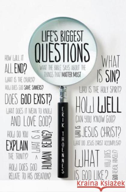 Life's Biggest Questions: What the Bible Says about the Things That Matter Most Thoennes, Erik 9781433526718