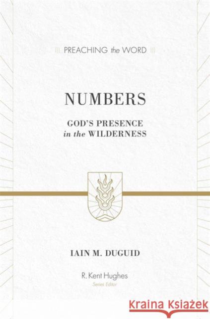 Numbers (Redesign): God's Presence in the Wilderness Duguid, Iain M. 9781433535482 Crossway