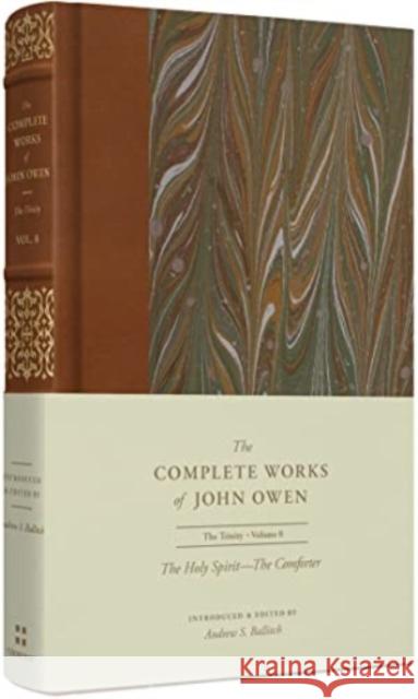 The Holy Spirit--The Comforter (Volume 8) Owen, John 9781433560217