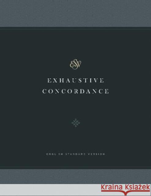 ESV Exhaustive Concordance  9781433562006 Crossway Books