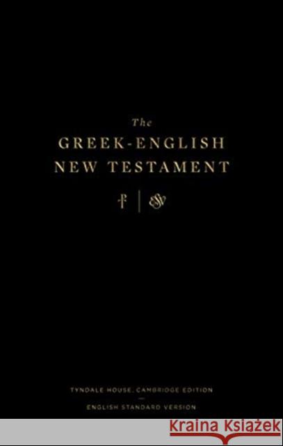 The Greek-English New Testament: Tyndale House, Cambridge Edition and English Standard Version (Hardcover)  9781433570926 Crossway Books