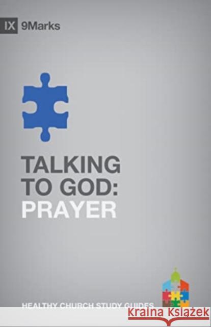 Talking to God: Prayer Alex Duke 9781433588198 Crossway