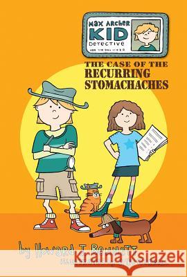 Max Archer, Kid Detective : The Case of the Recurring Stomachaches Howard J. Bennett Spike Gerrell 9781433811302 Magination Press