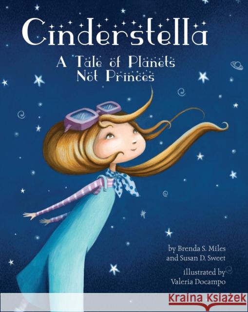 Cinderstella: A Tale of Planets Not Princes Brenda Miles Susan D. Sweet Valeria Docampo 9781433822704 Magination Press