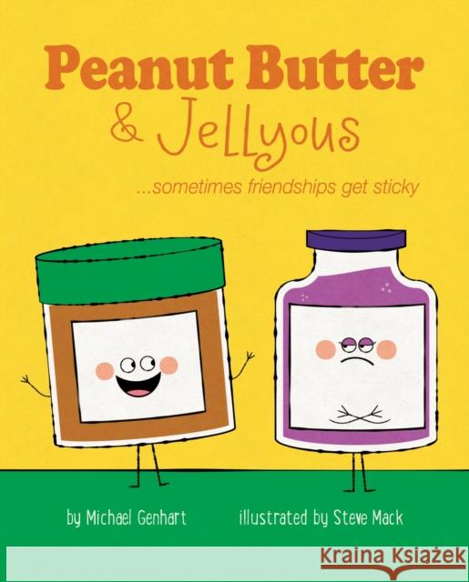 Peanut Butter & Jellyous: ...Sometimes Friendships Get Sticky Michael Genhart Steve Mack 9781433823374 Magination Press