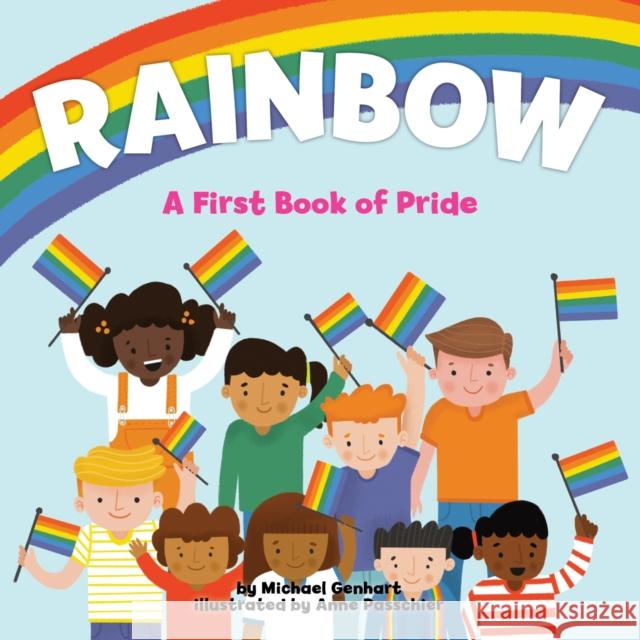 Rainbow: A First Book of Pride Michael Genhart Anne Passchier 9781433830877 Magination Press