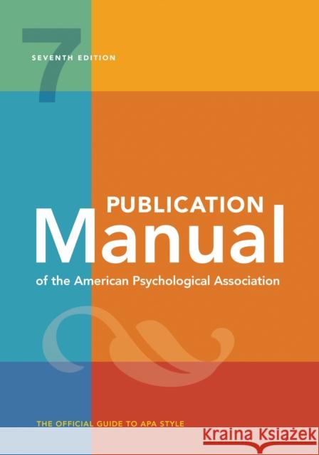 Publication Manual (Official) 7th Edition of the American Psychological Association American Psychological Association 9781433832154