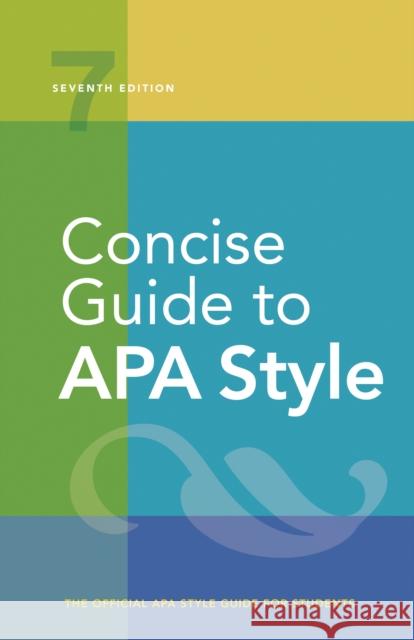 Concise Guide to APA Style: 7th Edition (Official) American Psychological Association 9781433832734