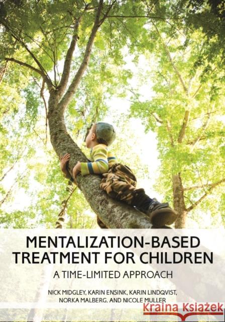 Mentalization-Based Treatment for Children: A Time-Limited Approach Midgley, Nick 9781433842436