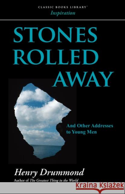 Stones Rolled Away Henry Drummond 9781434100009 WAKING LION PRESS