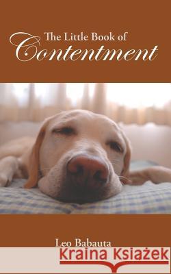 The Little Book of Contentment Leo Babauta 9781434103994 Waking Lion Press