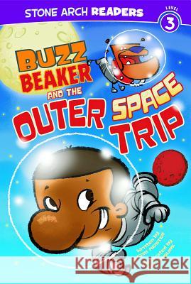 Buzz Beaker and the Outer Space Trip Cari Meister Bill McGuire 9781434228000
